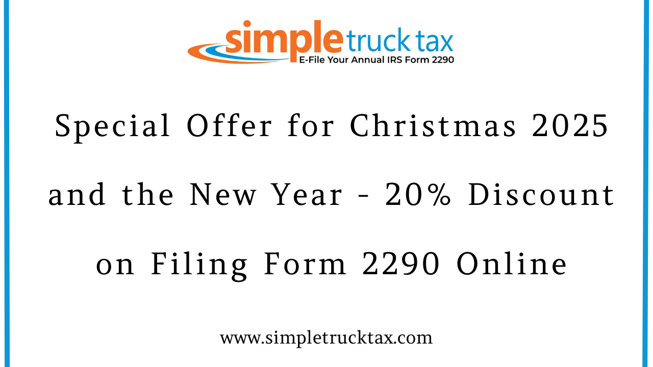 Special Offer for Christmas 2025 and the New Year - 20% Discount Coupon on Filing Form 2290 Online